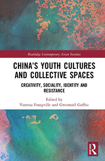 Publication China Youth Cultures and Collective Spaces Creativity Socialty, Identity and Resistance